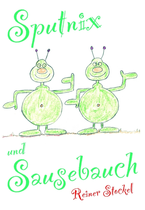 Sputnix und Sausebauch - Reiner Stockel