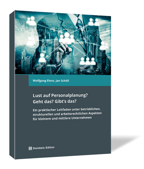 Lust auf Personalplanung? Geht das? Gibt&rsquo;s das? - Wolfgang Elenz, Jan Sch&ouml;ll