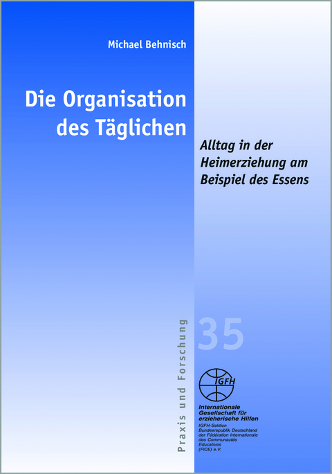 Die Organisation des T&auml;glichen - Michael Behnisch