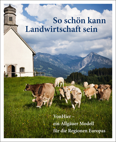 So sch&ouml;n kann Landwirtschaft sein - 