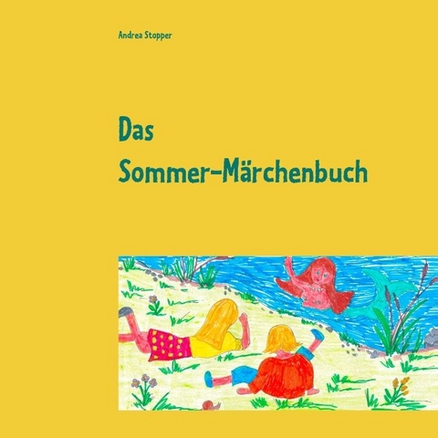 Das Sommer-M&auml;rchenbuch - Andrea Stopper