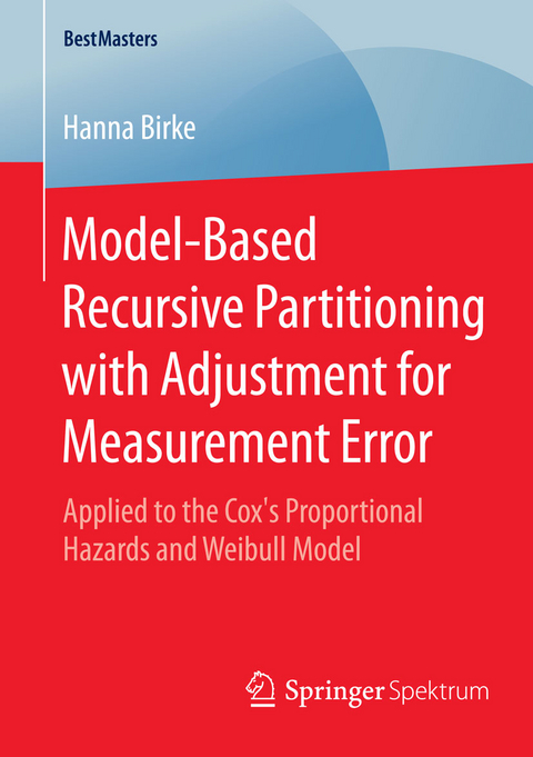 Model-Based Recursive Partitioning with Adjustment for Measurement Error - Hanna Birke