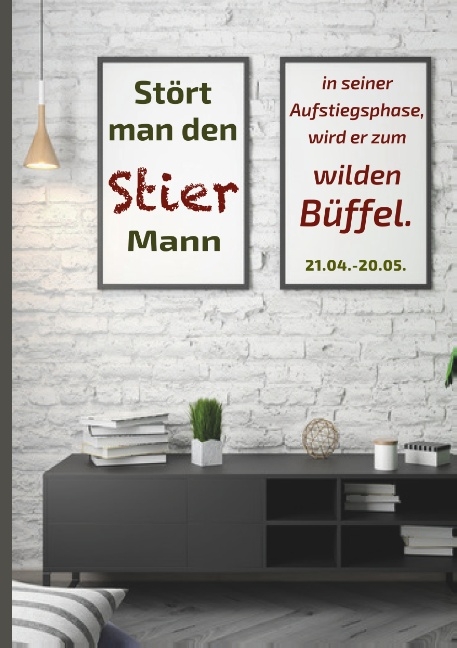 St&ouml;rt man den Stier Mann in seiner Aufstiegsphase, wird er zum wilden B&uuml;ffel - Silvia Kaufer