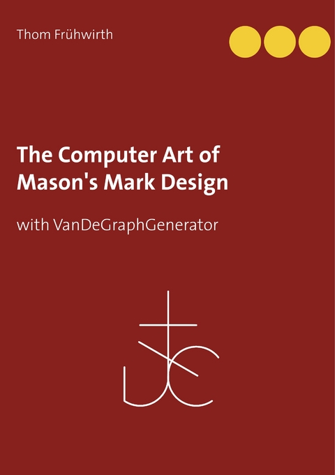 The Computer Art of Mason's Mark Design - Thom Fr&uuml;hwirth