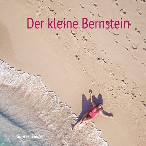 Der kleine Bernstein - G&uuml;nter Tiede