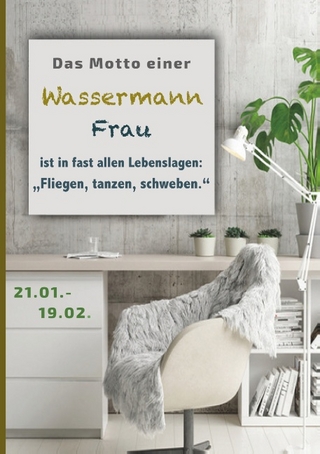 Das Motto einer Wassermann Frau ist in fast allen Lebenslagen: Fliegen, tanzen, schweben