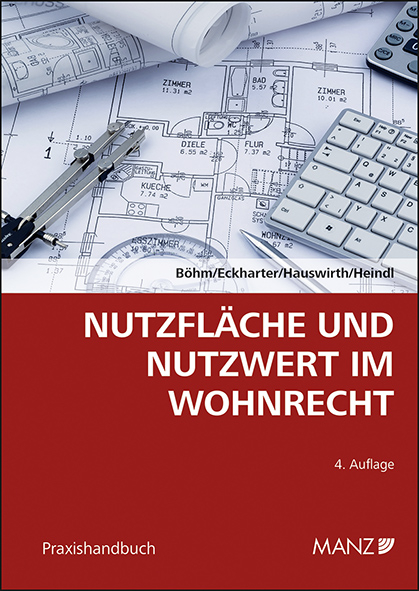 Nutzfl&auml;che und Nutzwert im Wohnrecht - Werner B&ouml;hm, Manfred Eckharter, Ernst Karl Hauswirth, Peter Heindl