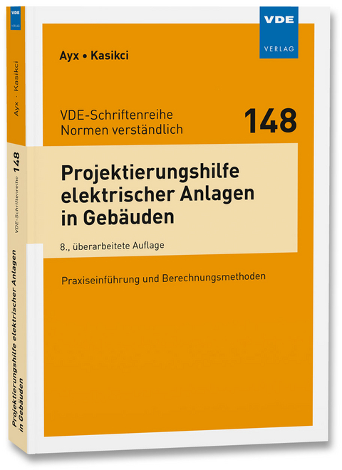 Projektierungshilfe elektrischer Anlagen in Geb&auml;uden - Roland Ayx, Ismail Kasikci