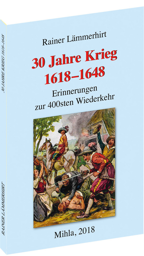 30 Jahre Krieg 1618&ndash;1648 - Rainer L&auml;mmerhirt