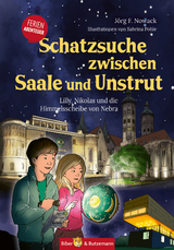 Schatzsuche zwischen Saale und Unstrut - Lilly, Nikolas und die Himmelscheibe von Nebra - J&ouml;rg F. Nowack