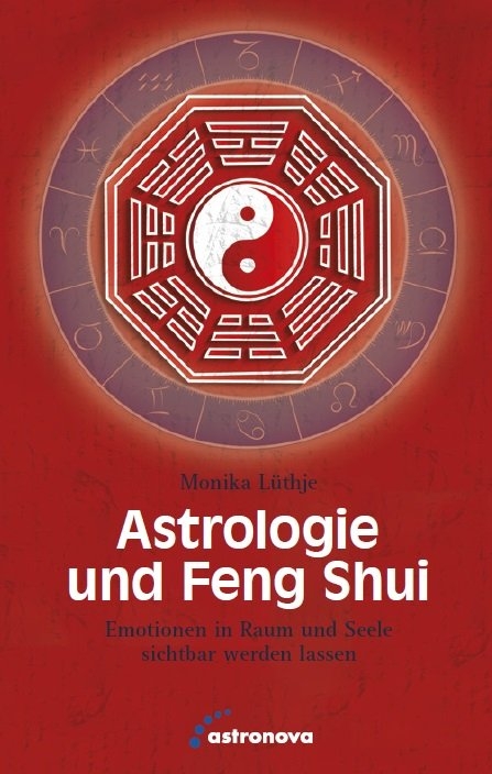 Astrologie und Feng Shui - Monika L&uuml;thje