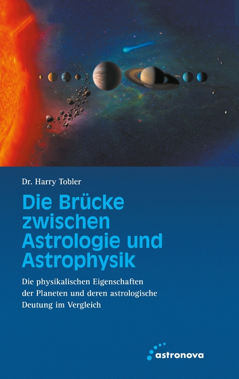 Die Br&uuml;cke zwischen Astrologie und Astrophysik - Harry Tobler