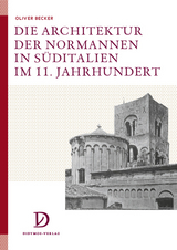 Die Architektur der Normannen in S&uuml;ditalien im 11. Jahrhundert - Oliver Becker