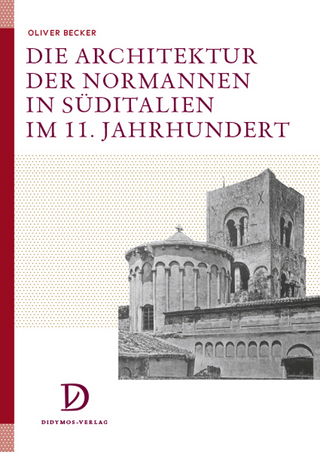 Die Architektur der Normannen in Süditalien im 11. Jahrhundert