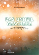 Das Unheil geschehe - Corinna Bergmann