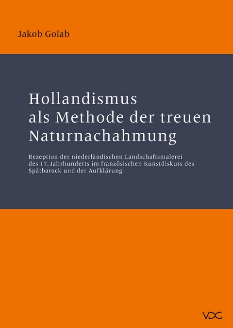Hollandismus als Methode der treuen Naturnachahmung - Jakob Golab
