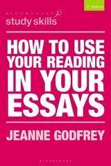 How to Use Your Reading in Your Essays - Godfrey, Jeanne