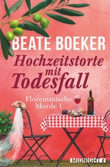 Hochzeitstorte mit Todesfall (Florentinische Morde 1) - Beate Boeker