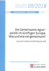 Die Gemeinsame Agrarpolitik im k&uuml;nftigen Europa: Was und wie viel gemeinsam? - 