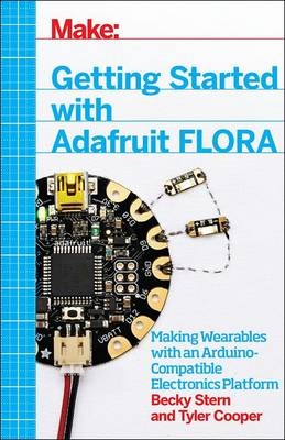 Getting Started with Adafruit FLORA -  Tyler Cooper,  Becky Stern