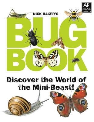 Nick Baker's Bug Book -  Nick Baker