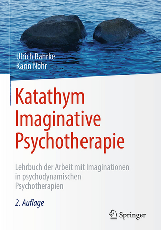 Katathym Imaginative Psychotherapie - Ulrich Bahrke; Karin Nohr