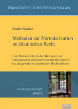 Methoden zur Normderivation im islamischen Recht - Serdar Kurnaz