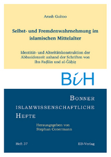 Selbst- und Fremdenwahrnehmung im islamischen Mittelalter - Arash Guitoo