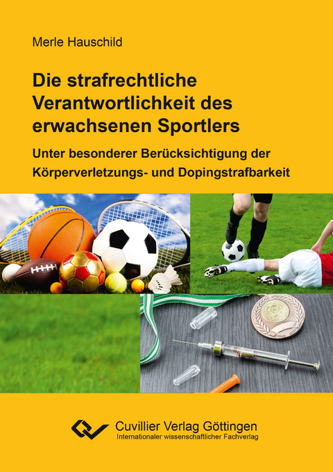 Die strafrechtliche Verantwortlichkeit des erwachsenen Sportlers - Merle Carina Hauschild