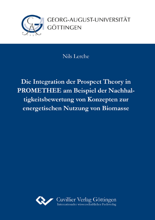 Die Integration der Prospect Theory in PROMETHEE am Beispiel der Nachhaltigkeitsbewertung von Konzepten zur energetischen Nutzung von Biomasse