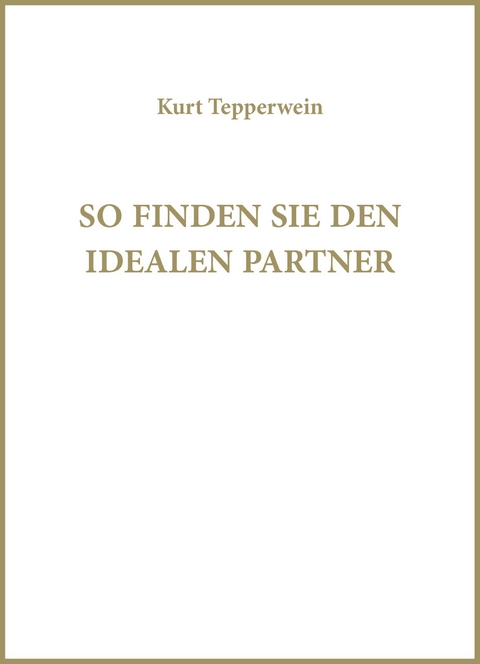 So finden Sie Ihren idealen Partner