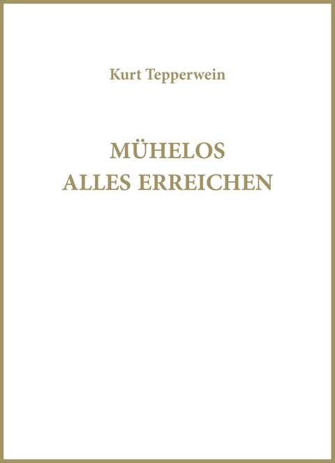 M&uuml;helos alles erreichen