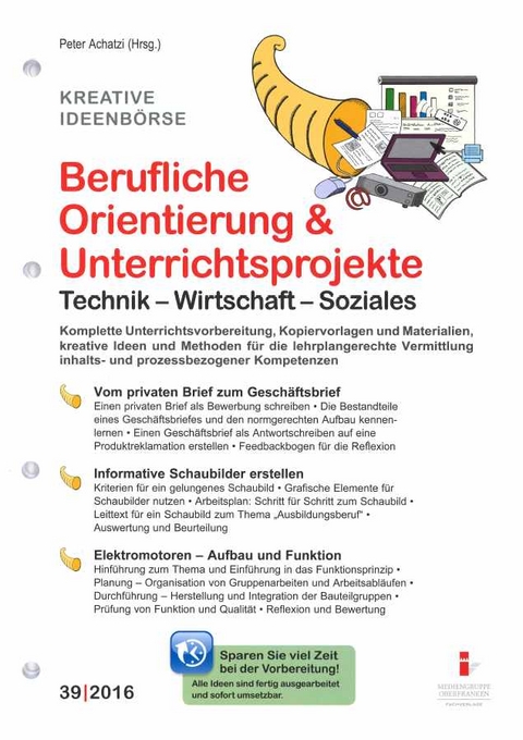 39. Berufliche Orientierung & Unterrichtsprojekte: Technik - Wirtschaft - Soziales - 
