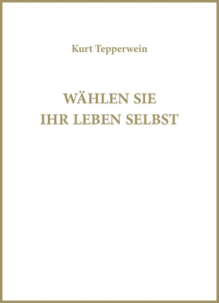 Wählen Sie Ihr Leben selbst