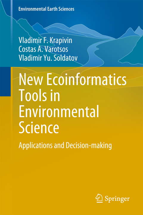 New Ecoinformatics Tools in Environmental Science - Vladimir F. Krapivin, Costas A. Varotsos, Vladimir Yu. Soldatov