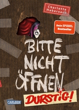 Bitte nicht öffnen 3: Durstig! - Charlotte Habersack