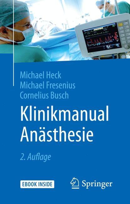 Klinikmanual An&auml;sthesie - Michael Heck, Michael Fresenius, Cornelius Busch