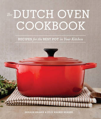 Dutch Oven Cookbook -  Julie Kramis Hearne,  Sharon Kramis