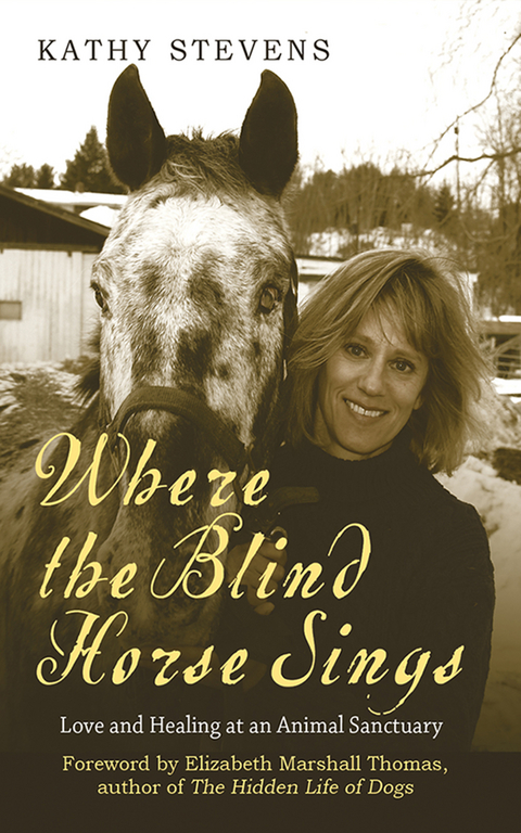 Where the Blind Horse Sings -  Kathy Stevens