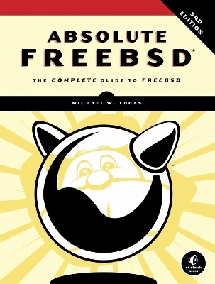 Absolute FreeBSD - Michael W. Lucas