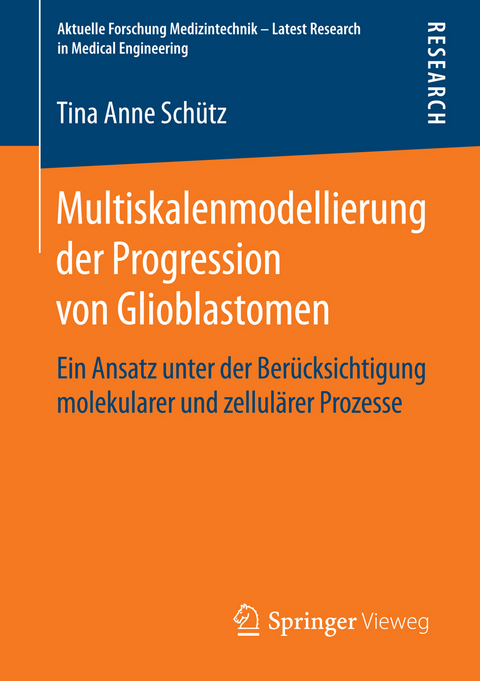 Multiskalenmodellierung der Progression von Glioblastomen - Tina Anne Sch&uuml;tz