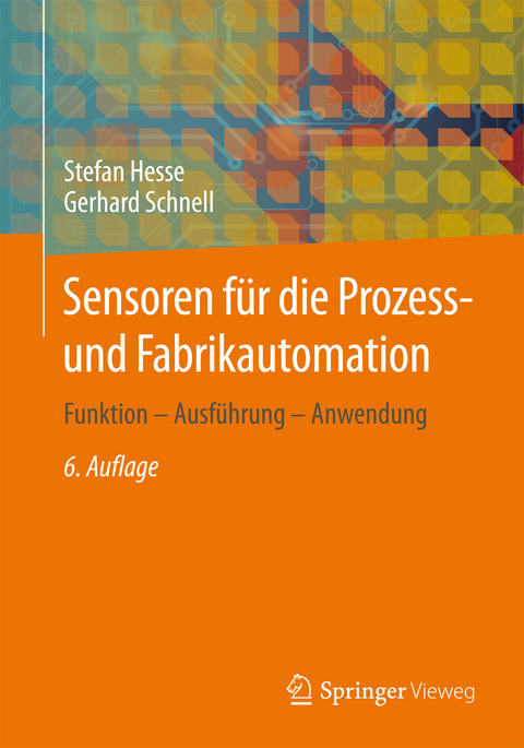 Sensoren f&uuml;r die Prozess- und Fabrikautomation - Stefan Hesse, Gerhard Schnell