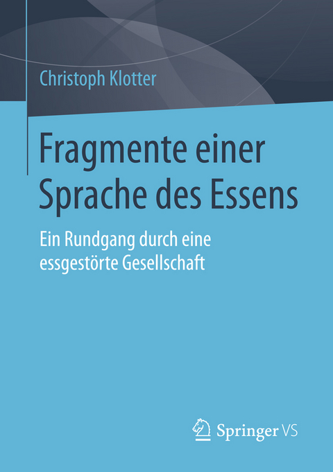 Fragmente einer Sprache des Essens - Christoph Klotter