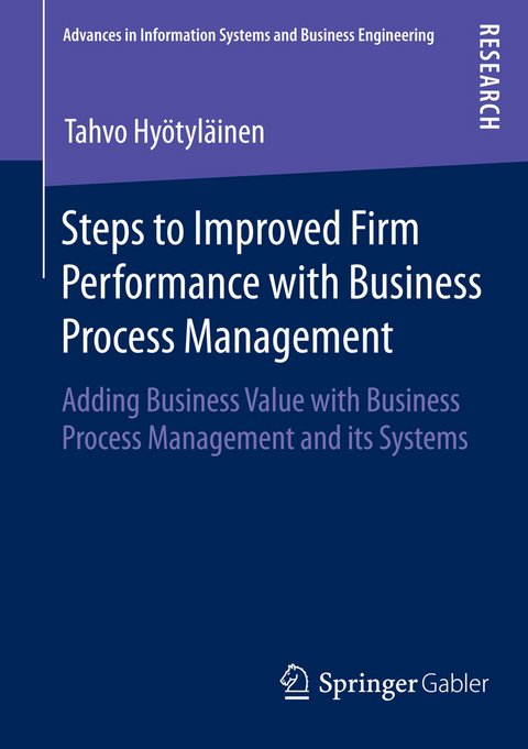 Steps to Improved Firm Performance with Business Process Management - Tahvo Hy&ouml;tyl&auml;inen