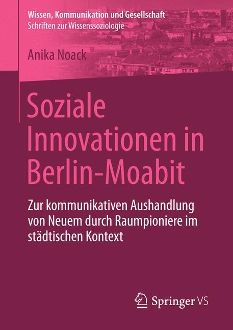 Soziale Innovationen in Berlin-Moabit -  Anika Noack