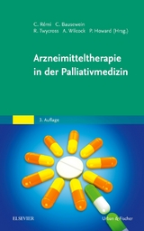 Arzneimitteltherapie in der Palliativmedizin - Rémi, Constanze; Bausewein, Claudia; Twycross, Robert; Wilcock, Andrew; Howard, Paul