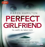 Perfect Girlfriend - Du wei&szlig;t, du liebst mich. - Karen Hamilton