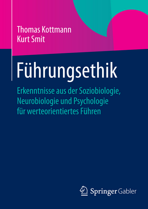 F&uuml;hrungsethik - Thomas Kottmann, Kurt Smit
