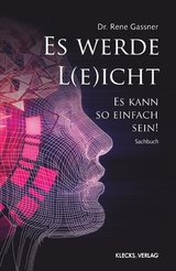 Es werde L(e)icht - Dr. Rene Gassner
