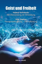 Geist und Freiheit - Helmut Kellndorfer, Anja Stephan